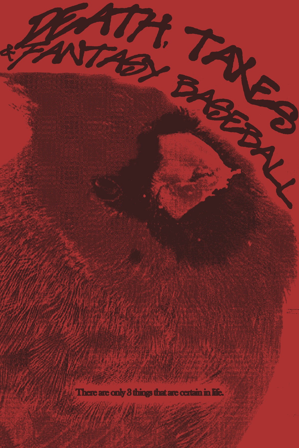 Death, Taxes, And Fantasy Baseball Poster