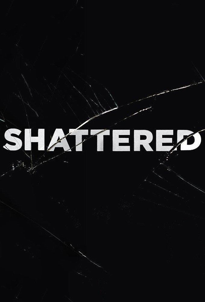 Shattered