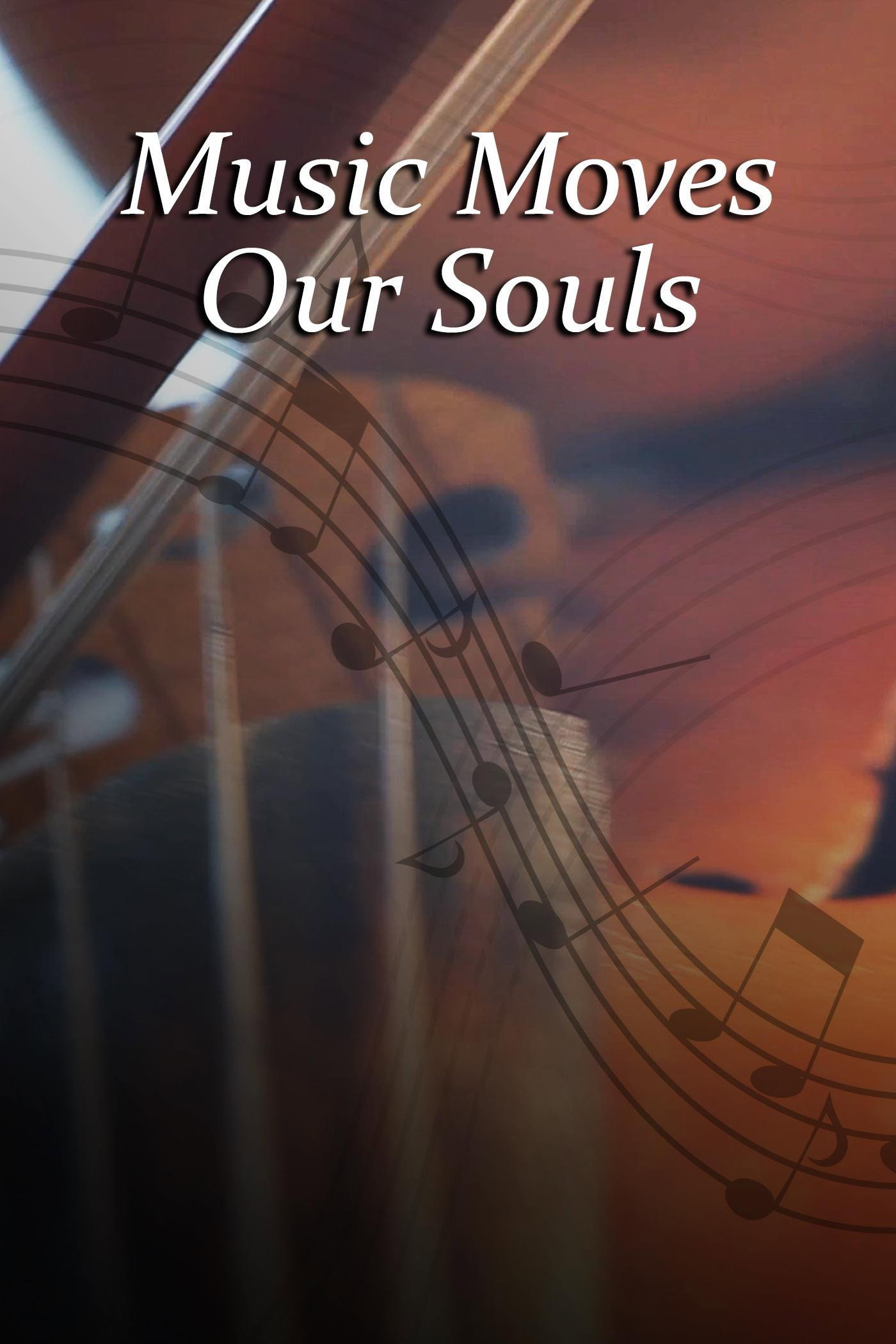 Music Moves Our Souls
