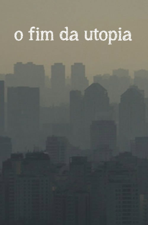O fim da utopia