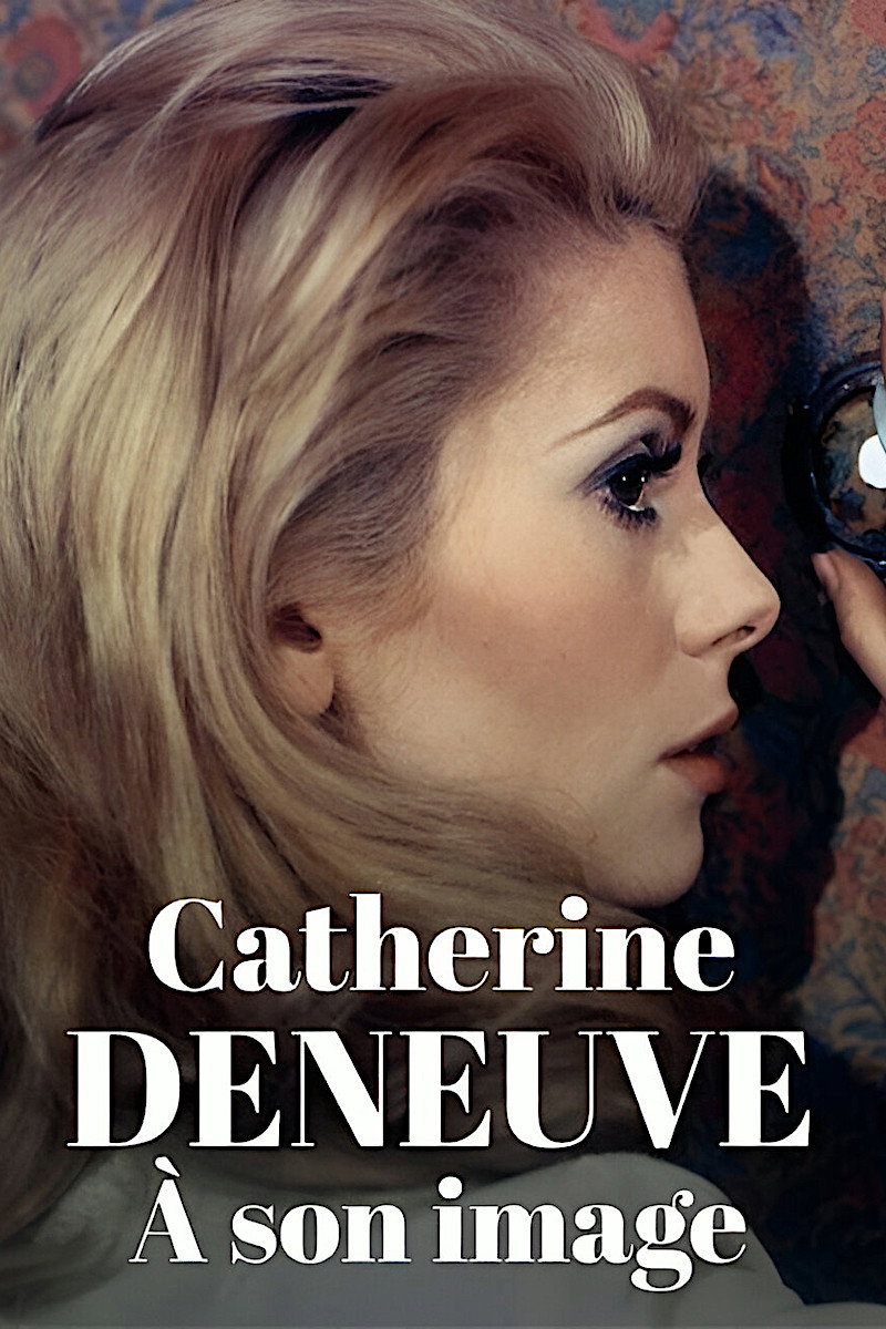 Catherine Deneuve - In the Eye of the Camera