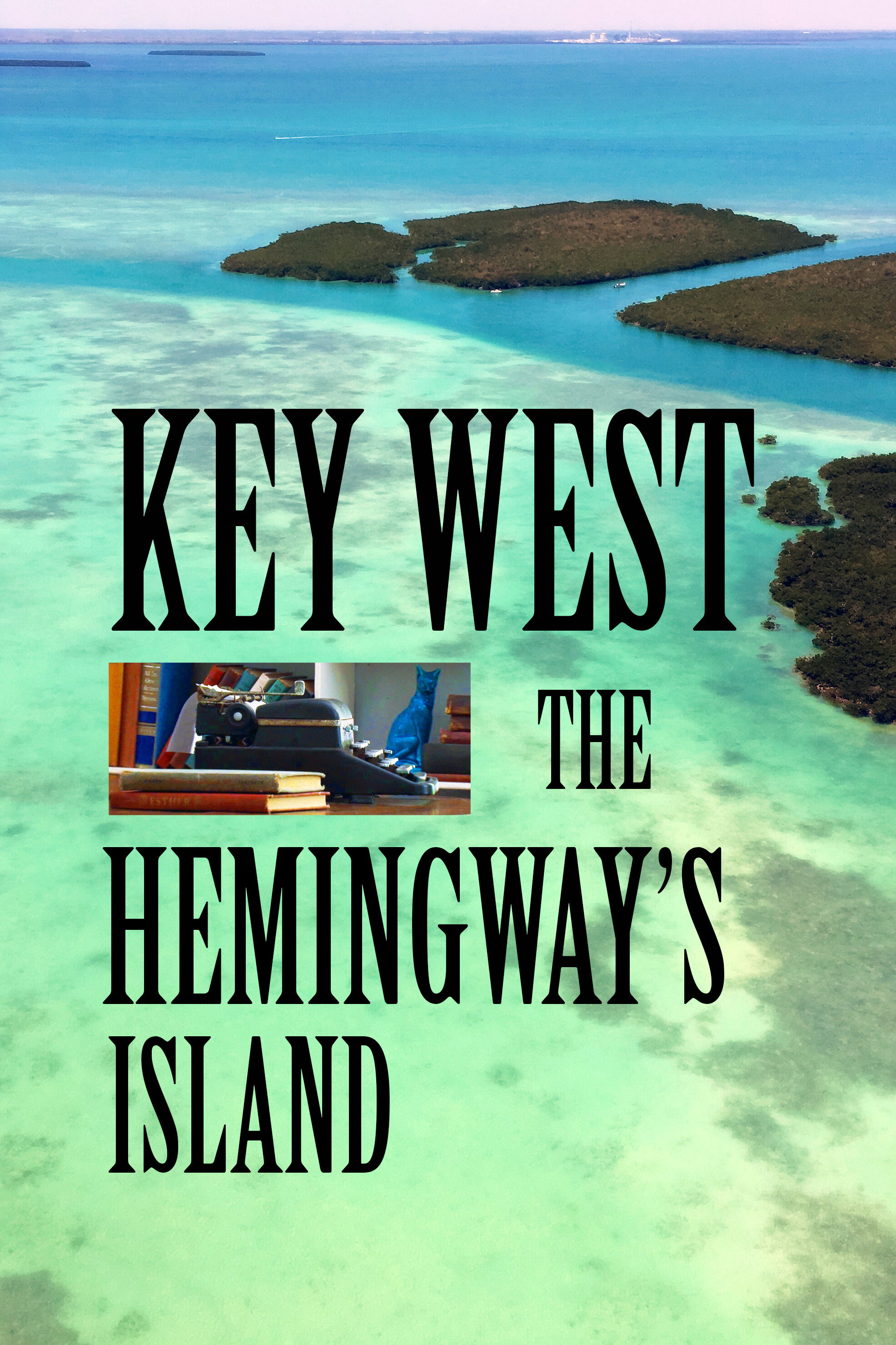 Key West, the Hemingway's Island