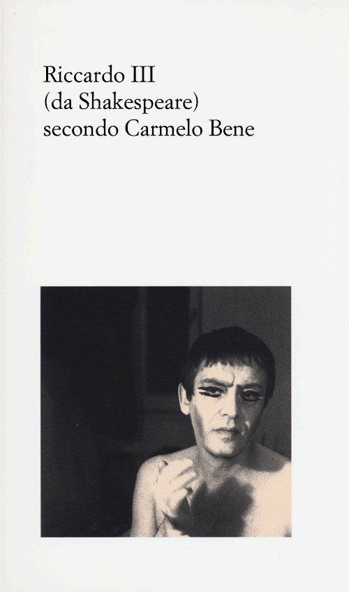 Riccardo III (da Shakespeare) secondo Carmelo Bene