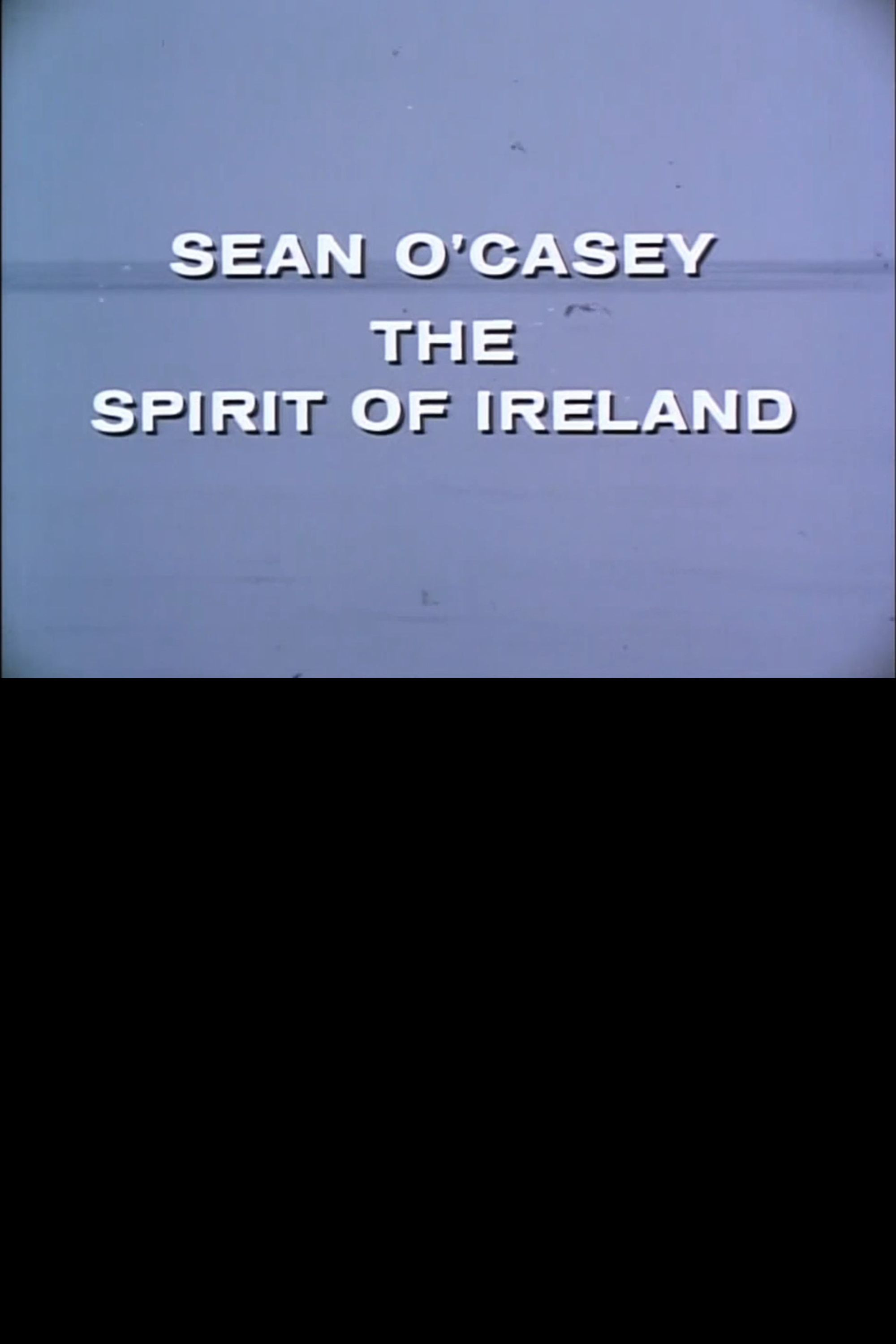 Sean O'Casey: The Spirit of Ireland