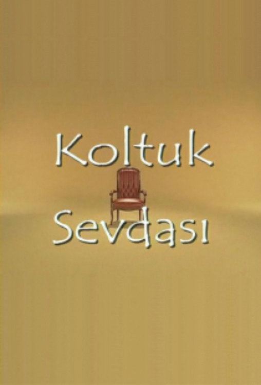 Koltuk Sevdasi