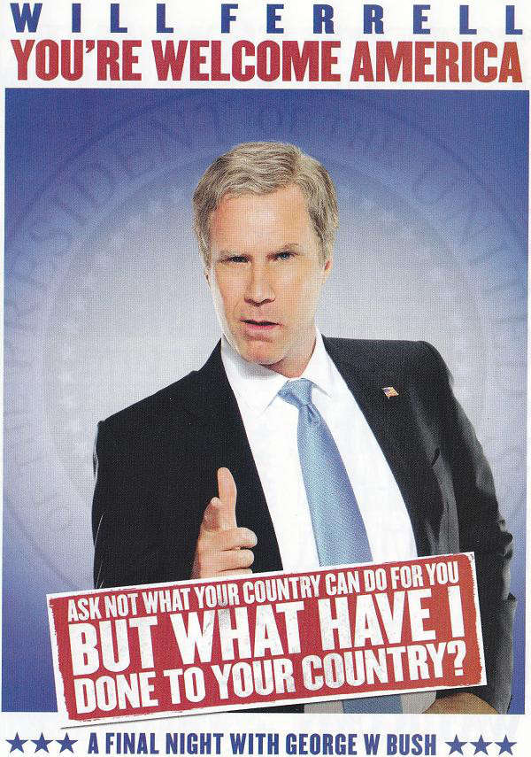 You're Welcome America: A Final Night With George W. Bush