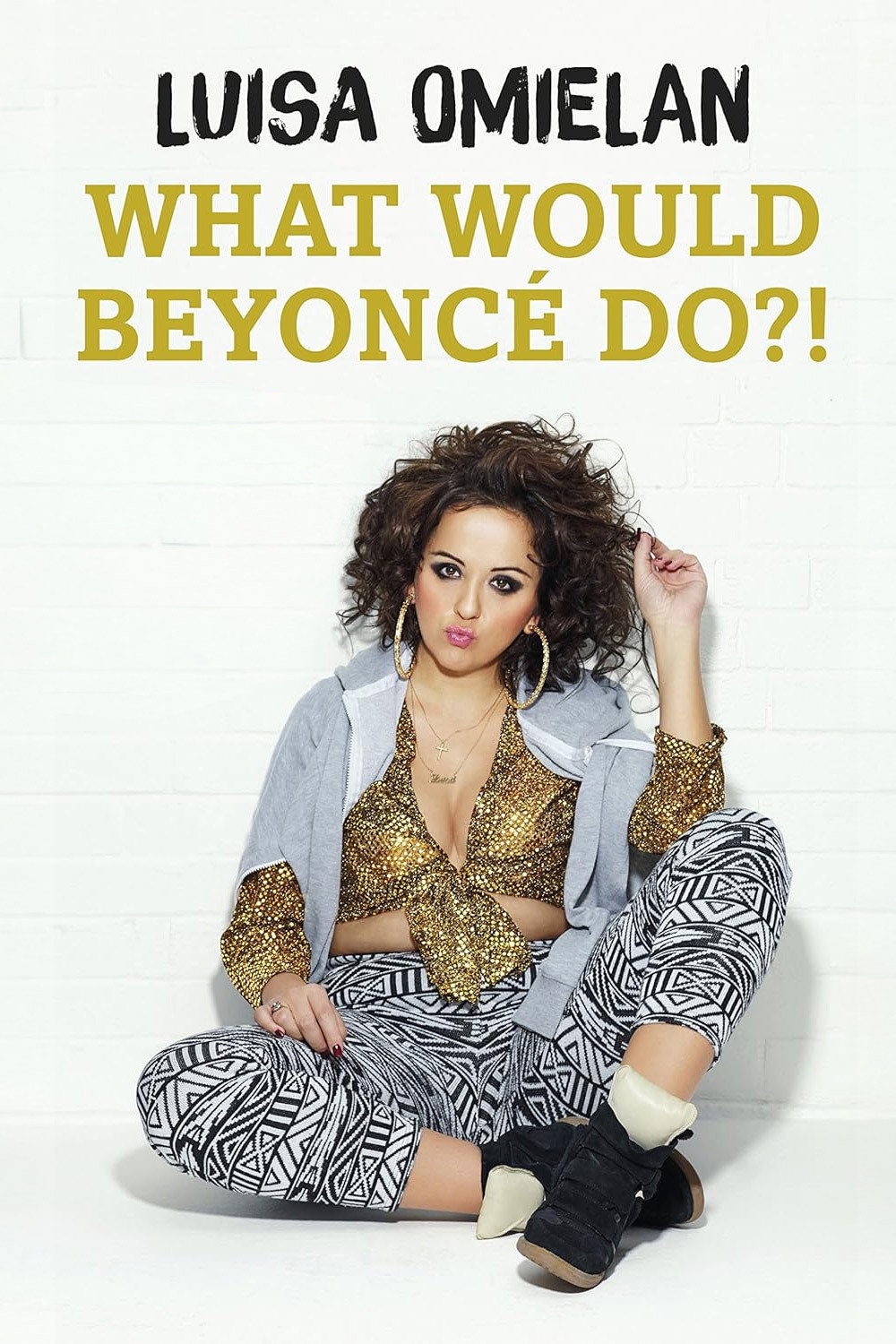 Luisa Omielan: What Would Beyoncé Do?