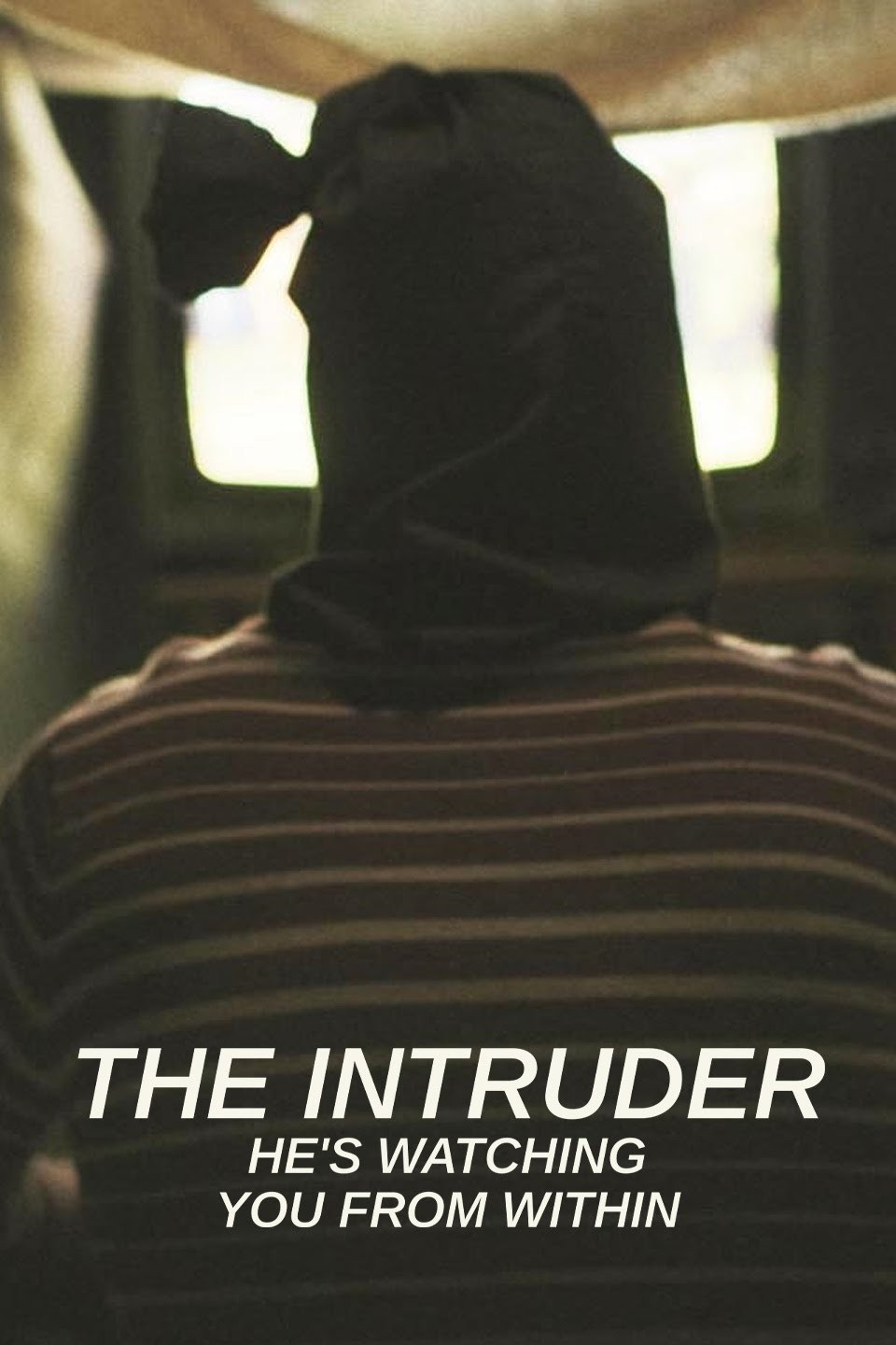 The Intruder: He's Watching You from Within