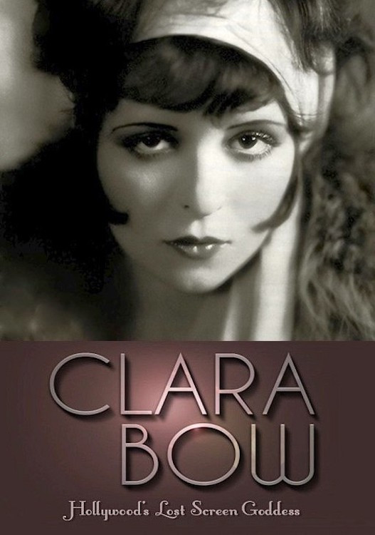 Clara Bow: Hollywood's Lost Screen Goddess