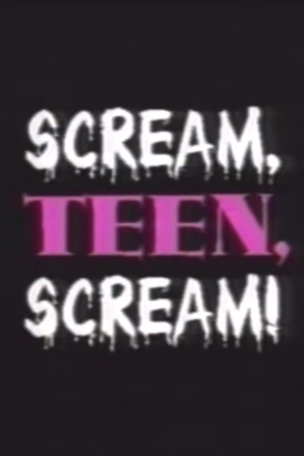 Scream, Teen, Scream