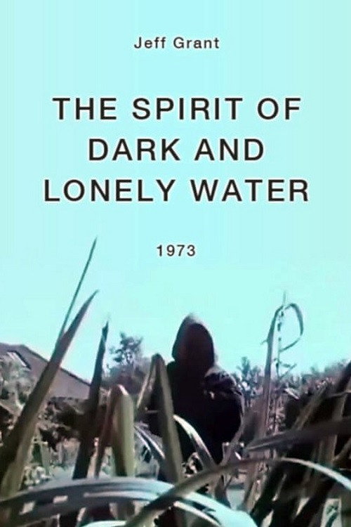 The Spirit of Dark and Lonely Water