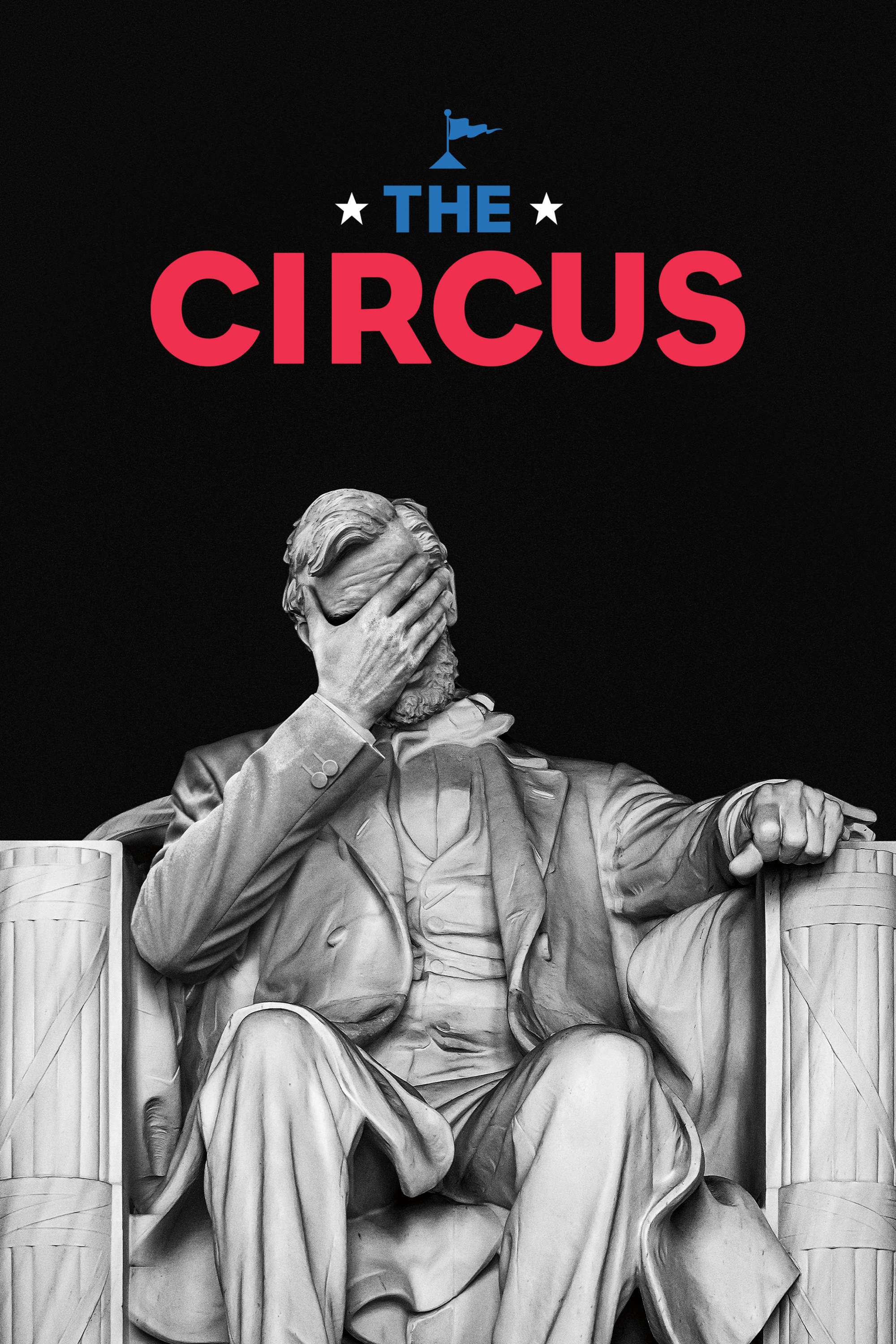 The Circus: Inside the Greatest Political Show on Earth