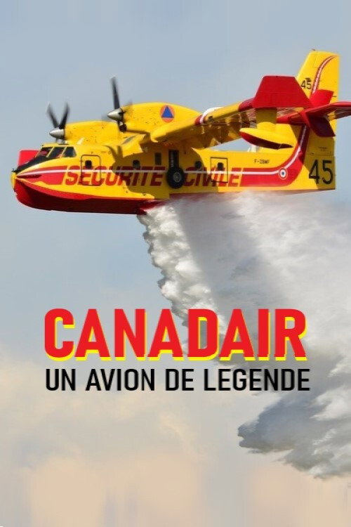 Canadair - Un avion de légende