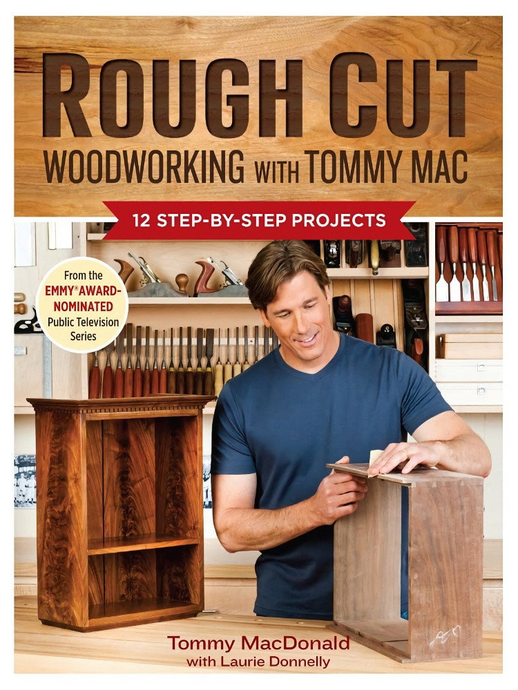 Rough Cut Woodworking with Tommy Mac
