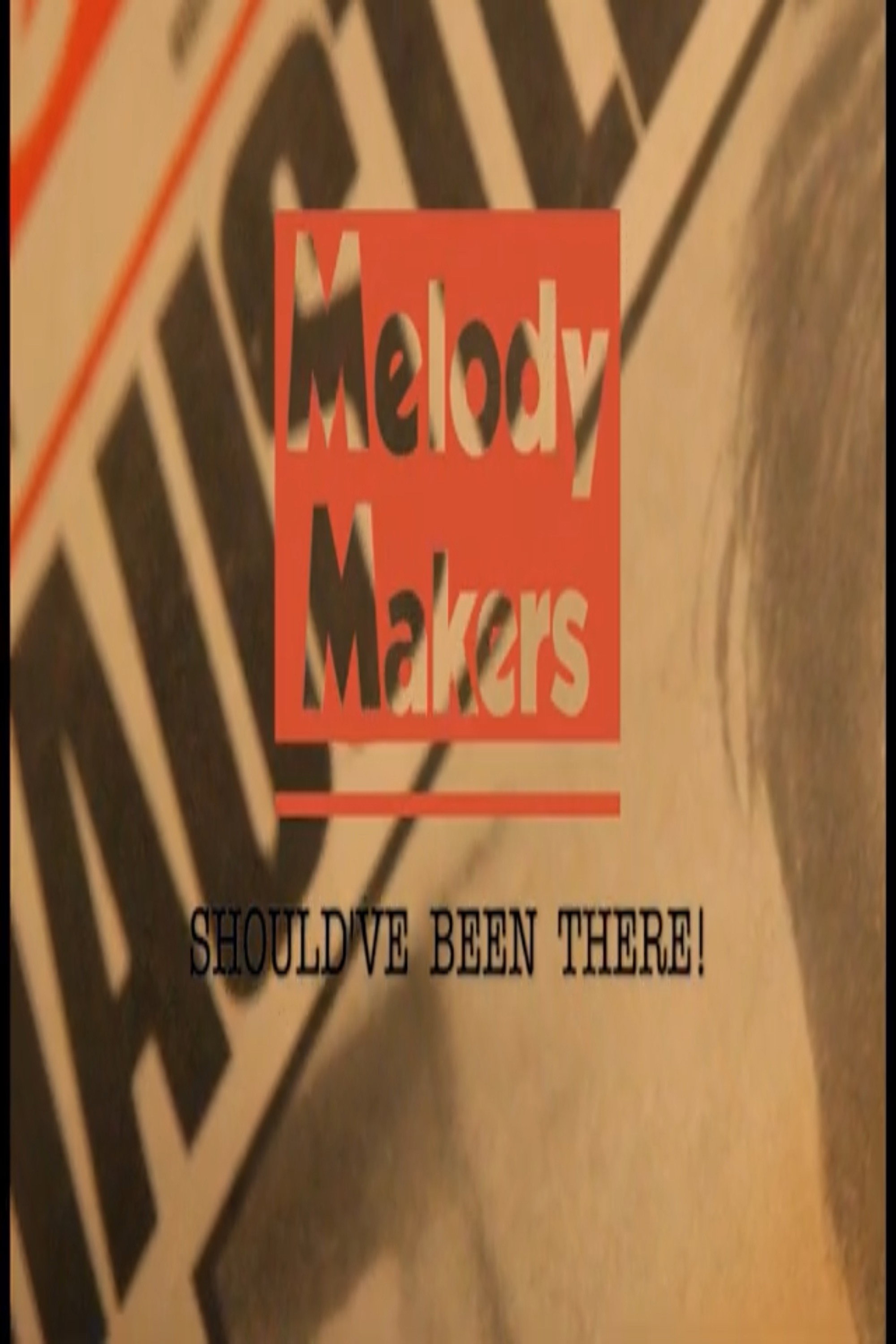 Melody Makers: Should've Been There