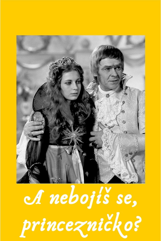 A nebojís se, princeznicko?