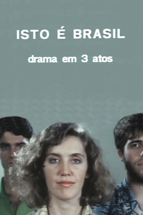 Isto é Brasil - Drama em 3 atos