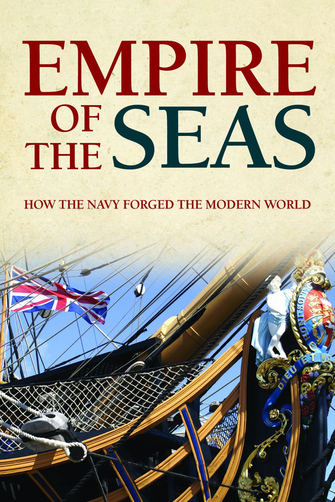 Empire of the Seas: How the Navy Forged the Modern World