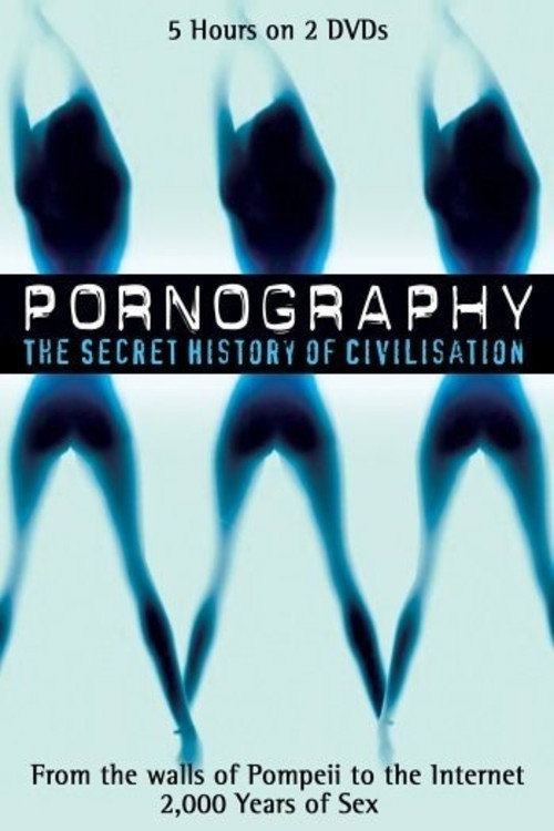 Pornography: A Secret History of Civilisation