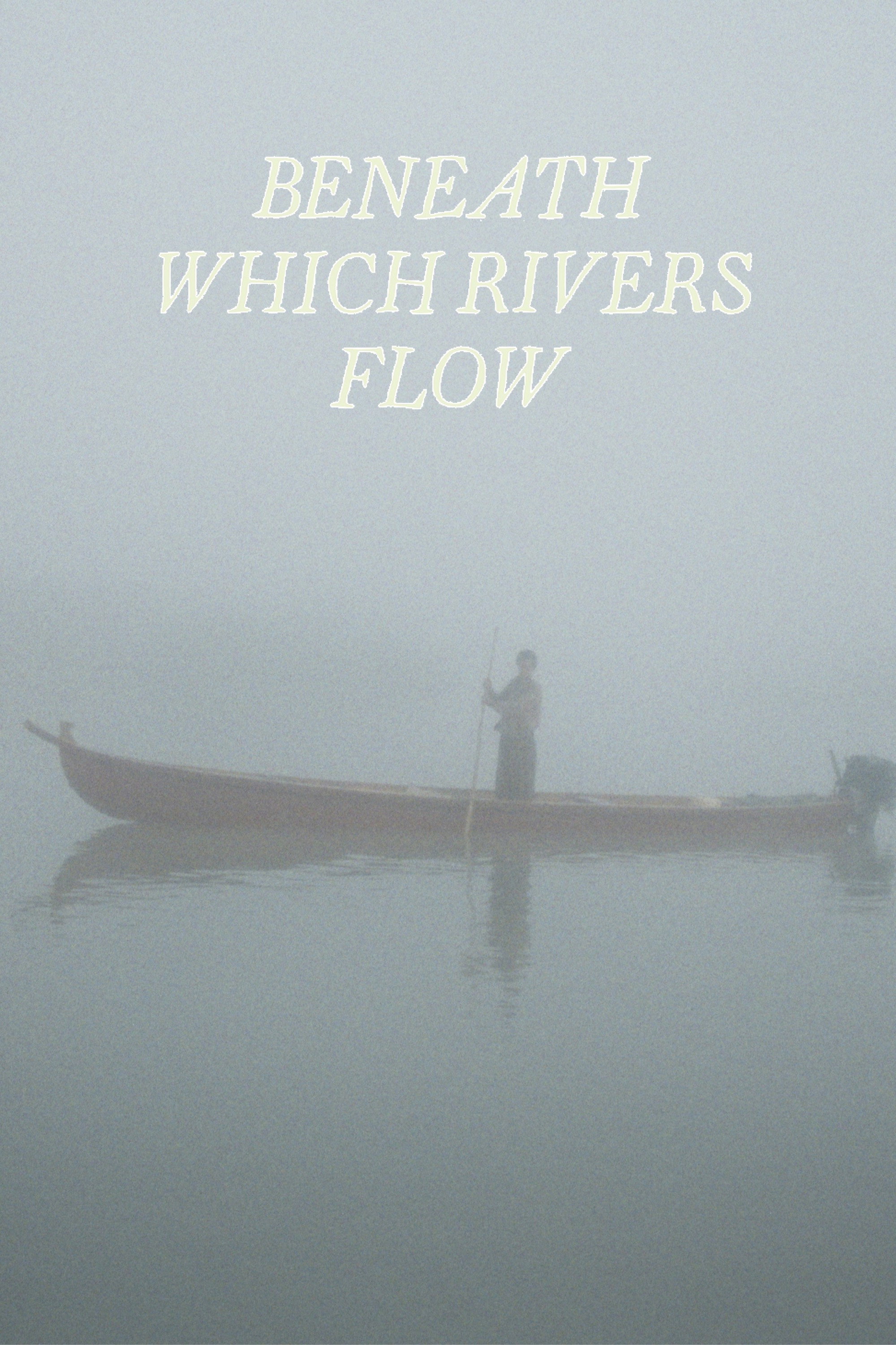 Beneath Which Rivers Flow