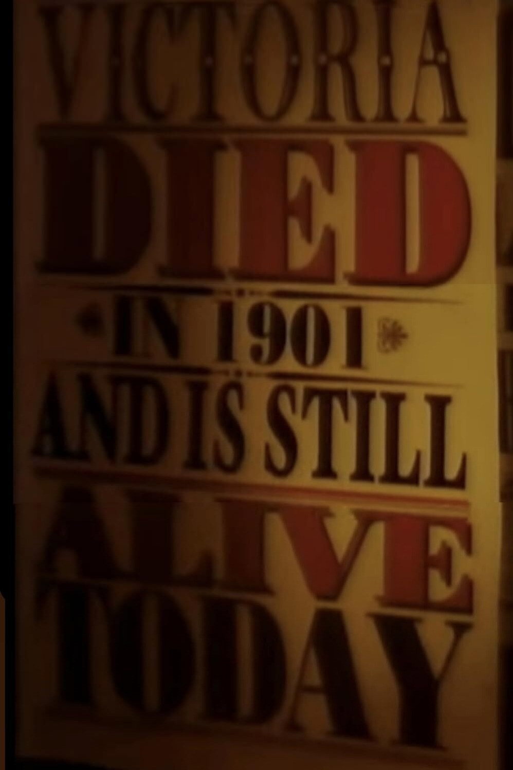 Victoria Died in 1901 and Is Still Alive Today