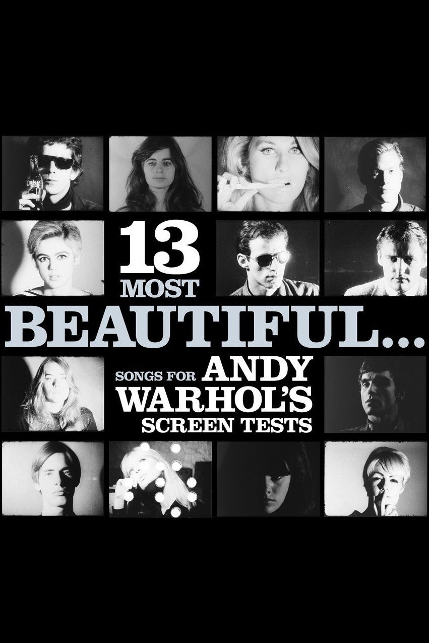 13 Most Beautiful... Songs for Andy Warhol Screen Tests