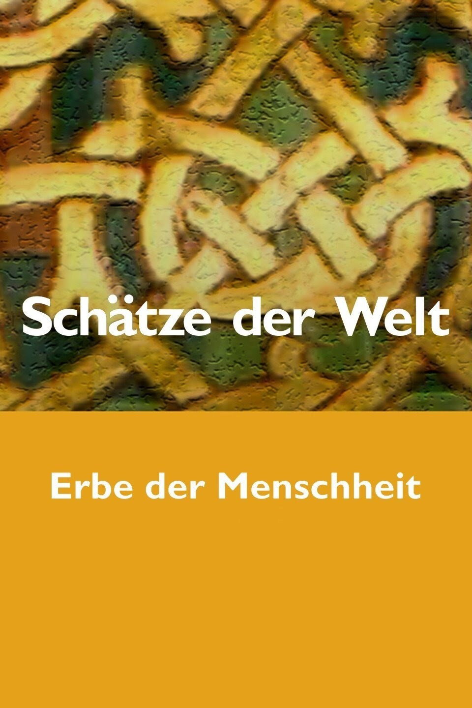 Schätze der Welt - Erbe der Menschheit
