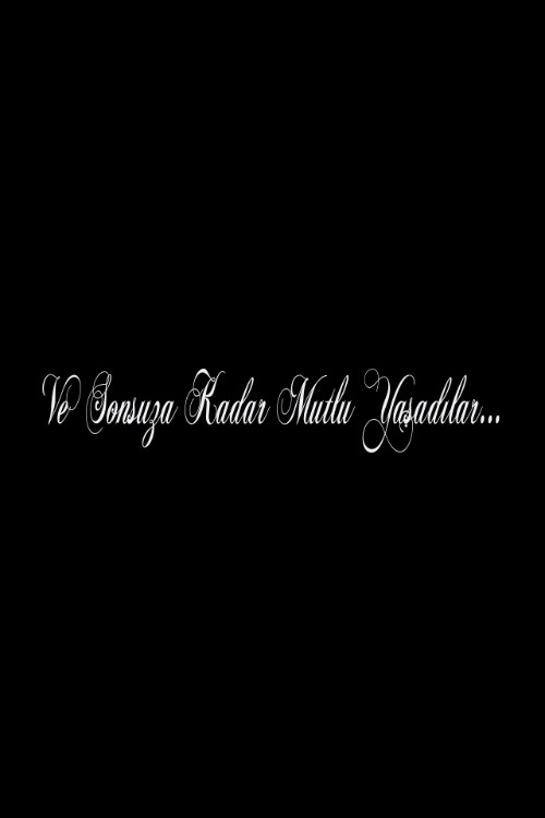 Ve Sonsuza Kadar Mutlu Yasadilar...