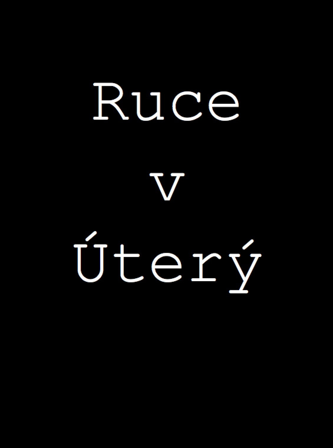 Ruce v úterý