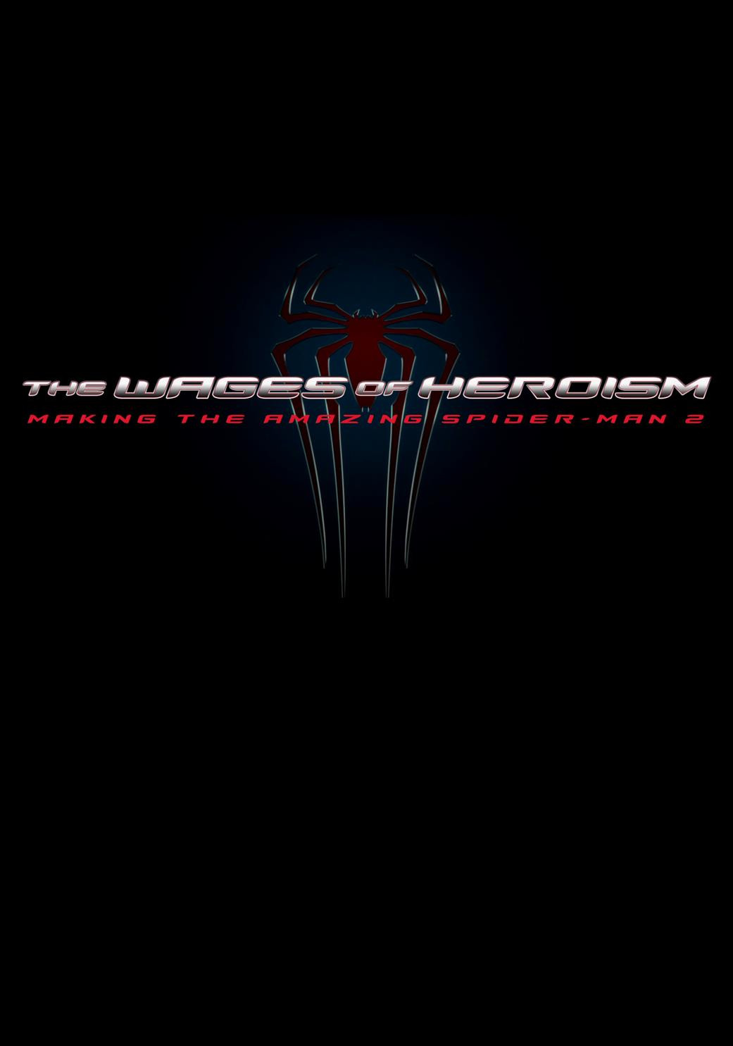 The Wages of Heroism: Making the Amazing Spider-Man 2