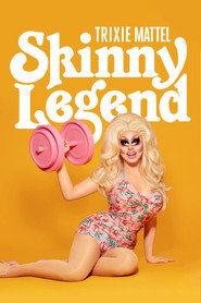 Trixie Mattel: Skinny Legend (2019)