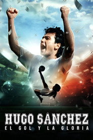 Hugo Sánchez the Goal and the Glory (2022)