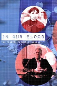 In Our Blood: The Forever Chemicals Scandal (2026)
