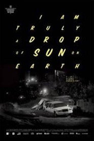 I Am Truly a Drop of Sun on Earth (2018)