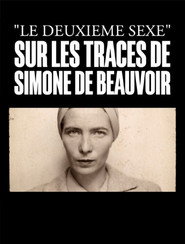 Le deuxième sexe : Sur les traces de Simone de Beauvoir (2025)