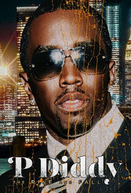 P Diddy: The Rise and Fall (2025)