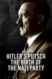 Hitler’s Putsch: The Birth of the Nazi Party (2023)