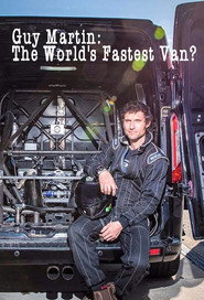 Guy Martin: The World’s Fastest Van? (2018)