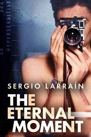 Sergio Larraín The Eternal Moment (2021)
