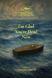 I’m Glad You’re Dead Now (2025)