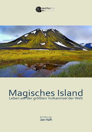 Magical Iceland: Living on the World’s Largest Volcanic Island (2019)