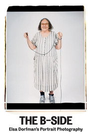 The B-Side: Elsa Dorfman’s Portrait Photography (2017)