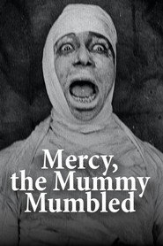 Mercy the Mummy Mumbled (1918)