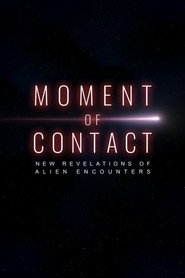 Moment of Contact: New Revelations of Alien Encounters (2025)