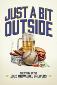 Just a Bit Outside: The Story of the 1982 Milwaukee Brewers (2024)