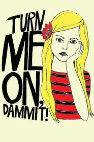 Turn Me On Dammit! (2011)