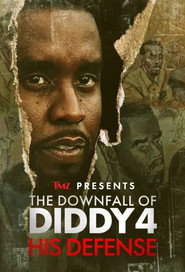 TMZ Presents | The Downfall of Diddy 4: His Defense (2025)