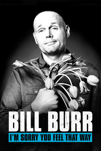 Bill Burr: I'm Sorry You Feel That Way (2014) poster - Find where to watch online