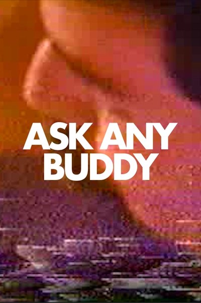 Watch Now!(2019) Ask Any Buddy Full Movie