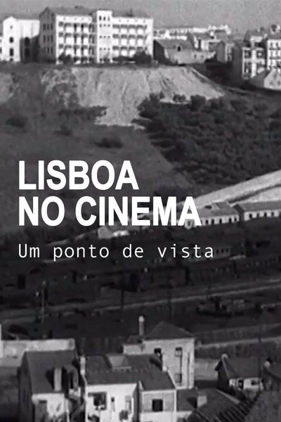 Watch - Lisboa no Cinema, Um Ponto de Vista Movie Online -123Movies